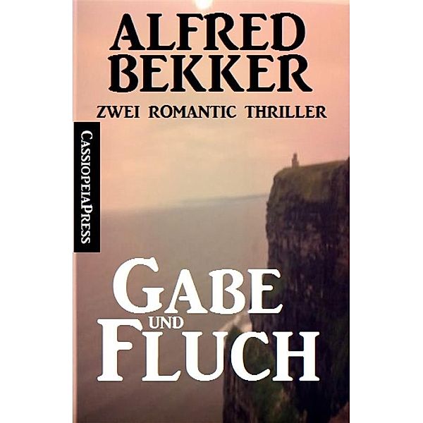 Gabe und Fluch: Zwei Romantic Thriller, Alfred Bekker