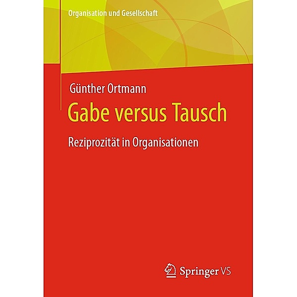 Gabe versus Tausch / Organisation und Gesellschaft, Günther Ortmann