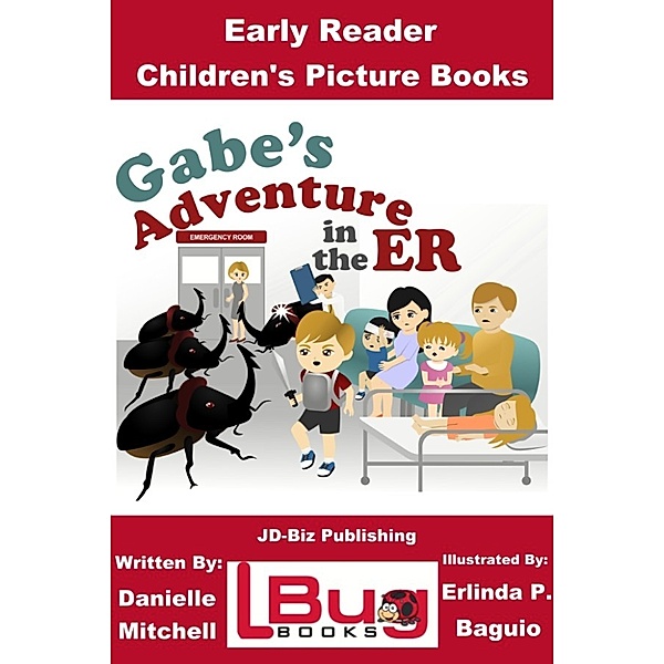 Gabe's Adventure in the ER: Early Reader - Children's Picture Books, Danielle Mitchell