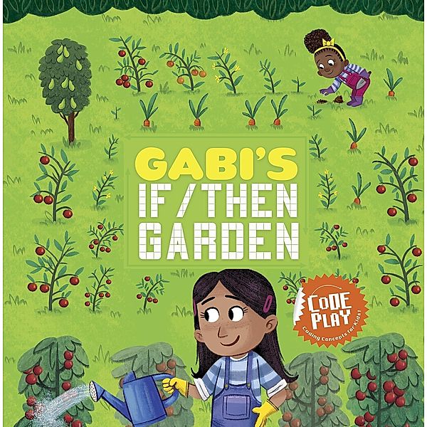 Gabi's If/Then Garden / Raintree Publishers, Caroline Karanja