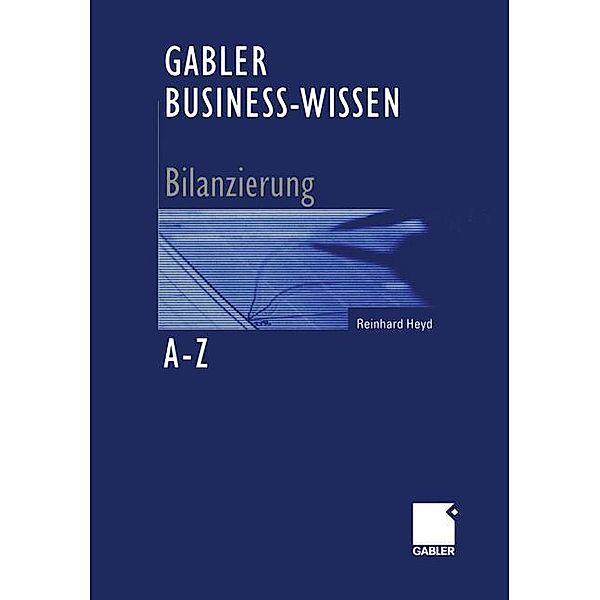 Gabler Business-Wissen A-Z Bilanzierung, Reinhard Heyd