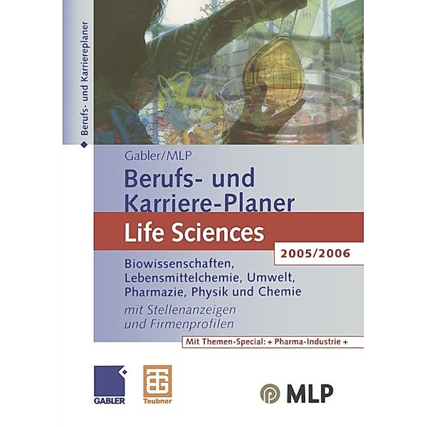 Gabler / MLP Berufs- und Karriere-Planer Life Sciences 2005/2006 / Edition MLP, Carsten Roller, Martin Schloh, Ralf Wettlaufer, Tom Wiegand, Thomas Middelmann, Ingrid Pfendtner