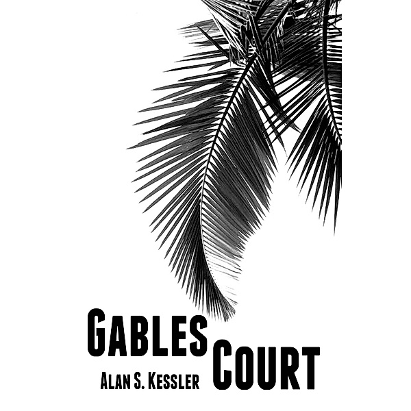 Gables Court, Alan S. Kessler