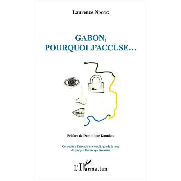 Gabon, pourquoi j'accuse..., Ndong Laurence Ndong