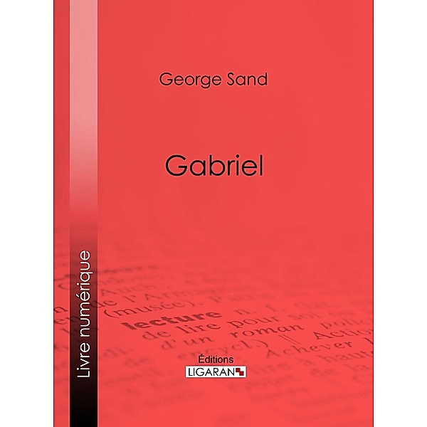 Gabriel, Ligaran, George Sand