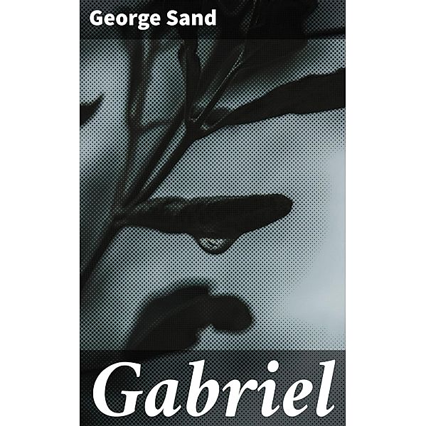 Gabriel, George Sand