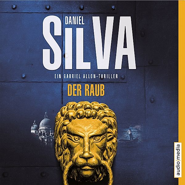 Gabriel Allon - 14 - Der Raub, Daniel Silva