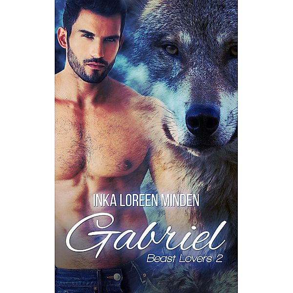 Gabriel / Beast Lovers Bd.2, Inka Loreen Minden