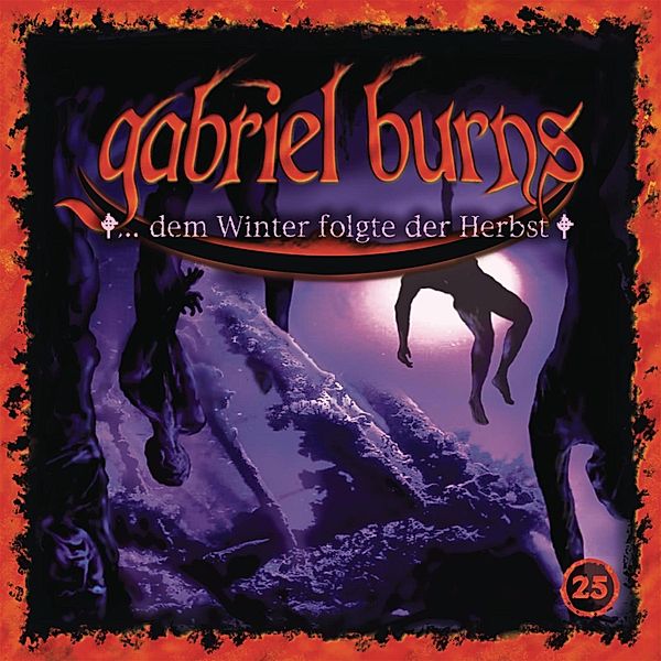 Gabriel Burns - 25 - Folge 25: ...dem Winter folgte der Herbst (Remastered Edition), Volker Sassenberg
