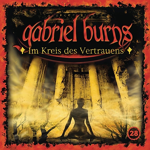Gabriel Burns - 28 - Folge 28: Im Kreis des Vertrauens (Remastered Edition), Volker Sassenberg