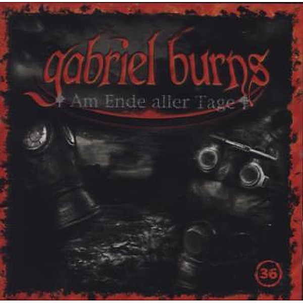 Gabriel Burns - 36 - Am Ende aller Tage, Gabriel Burns