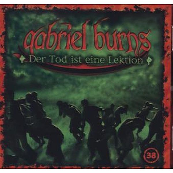 Gabriel Burns - 38 - Der Tod ist eine Lektion, Gabriel Burns