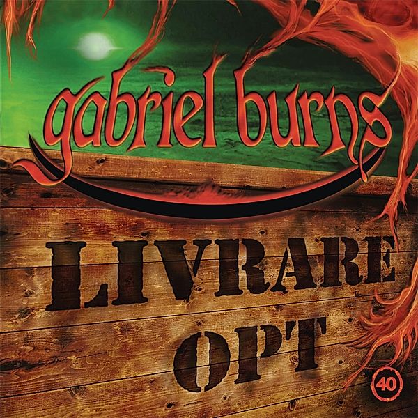 Gabriel Burns - 40 - Livrare Opt, Gabriel Burns