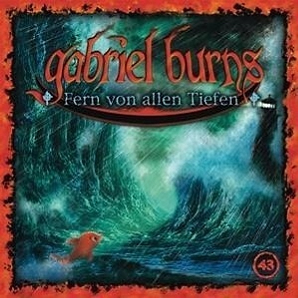 Gabriel Burns - 43 - Fern von allen Tiefen, Gabriel Burns
