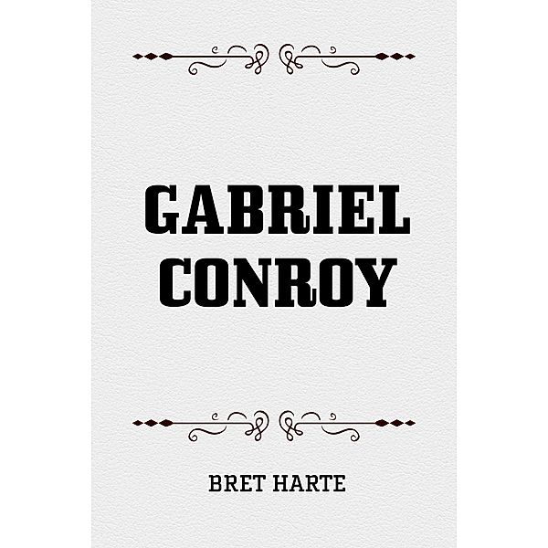 Gabriel Conroy, Bret Harte