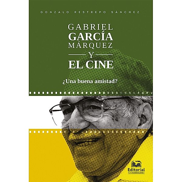 Gabriel García Márquez y el cine, Gonzalo Restrepo Sánchez
