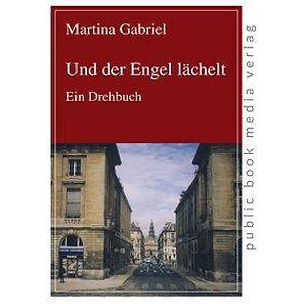 Gabriel, M: Und der Engel lächelt, Martina Gabriel