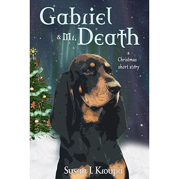 Gabriel & Mr. Death, Susan J. Kroupa