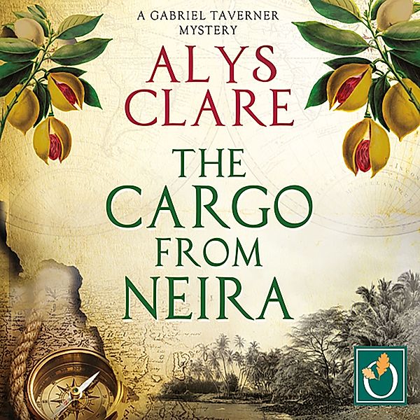 Gabriel Taverner Mystery - 5 - The Cargo From Neira, Alys Clare
