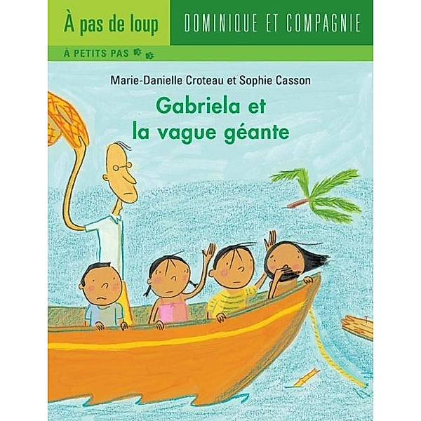 Gabriela et la vague geante / Dominique et compagnie, Marie-Danielle Croteau