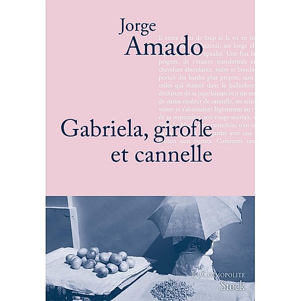 Gabriela, Girofle et Cannelle / La cosmopolite, Jorge Amado