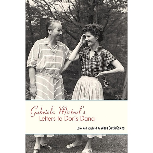 Gabriela Mistral's Letters to Doris Dana