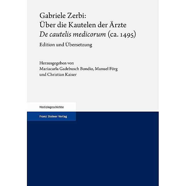 Gabriele Zerbi: Über die Kautelen der Ärzte / 'De cautelis medicorum' (ca. 1495)