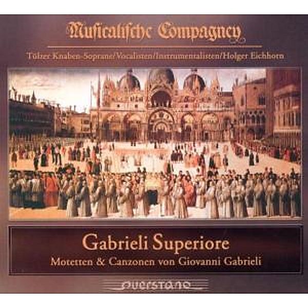 Gabrieli Superiore-Motetten & Canzonen, Musicalische Compagney