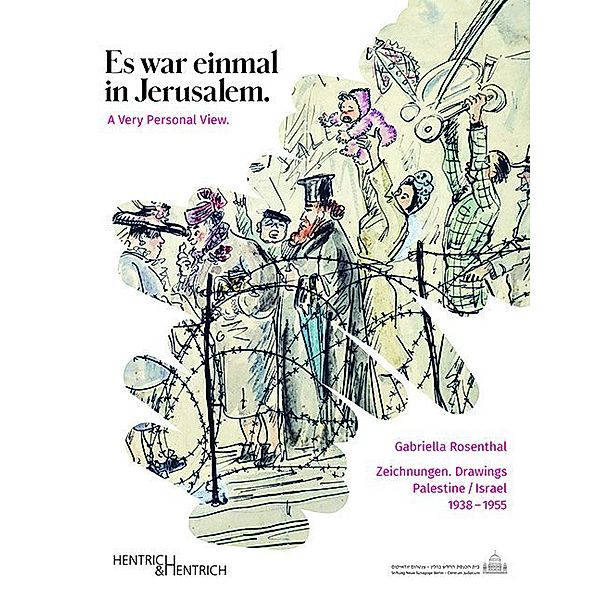 Gabriella Rosenthal. Es war einmal in Jerusalem. A Very Personal View