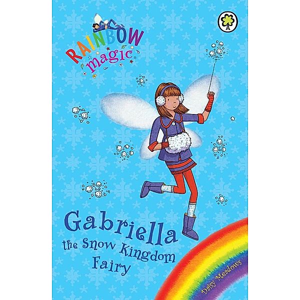 Gabriella the Snow Kingdom Fairy / Rainbow Magic Bd.1, Daisy Meadows