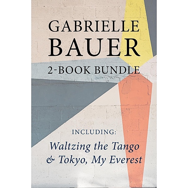 Gabrielle Bauer 2-Book Bundle, Gabrielle Bauer