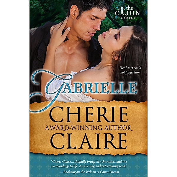 Gabrielle (The Cajun Series, #3) / The Cajun Series, Cherie Claire