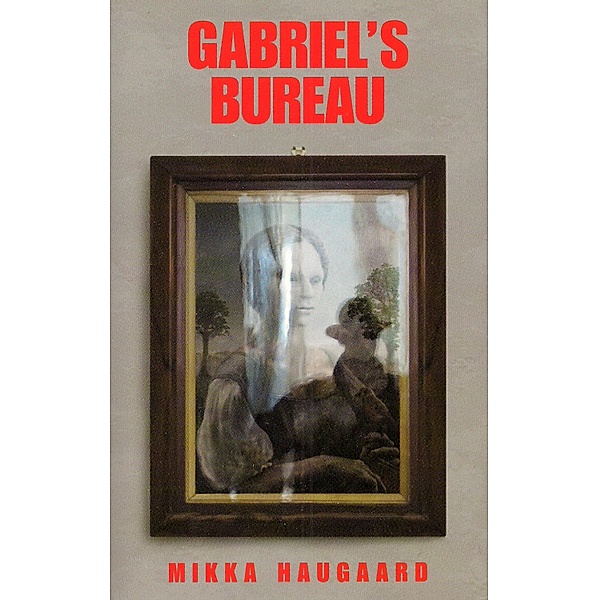 Gabriel's Bureau / Dedalus Original Fiction in Paperback Bd.0, Mikka Haugaard