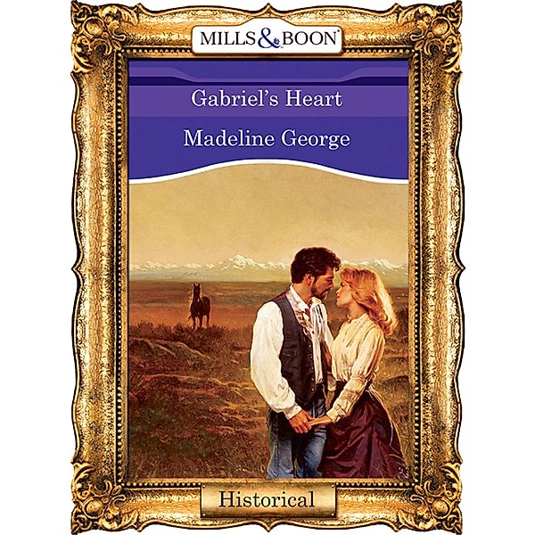 Gabriel's Heart (Mills & Boon Vintage 90s Modern), Madeline George