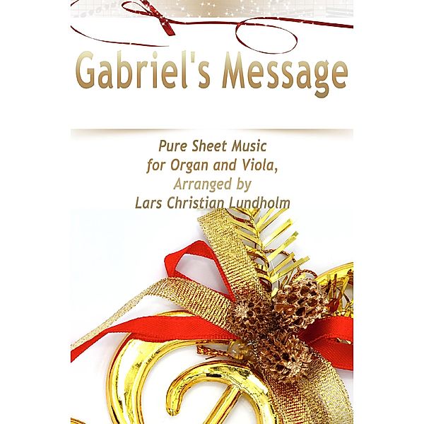 Gabriel's Message Pure Sheet Music for Organ and Viola, Arranged by Lars Christian Lundholm, Lars Christian Lundholm