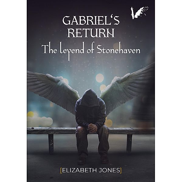 Gabriel's return. The legend of Stonehaven, Elizabeth Jones