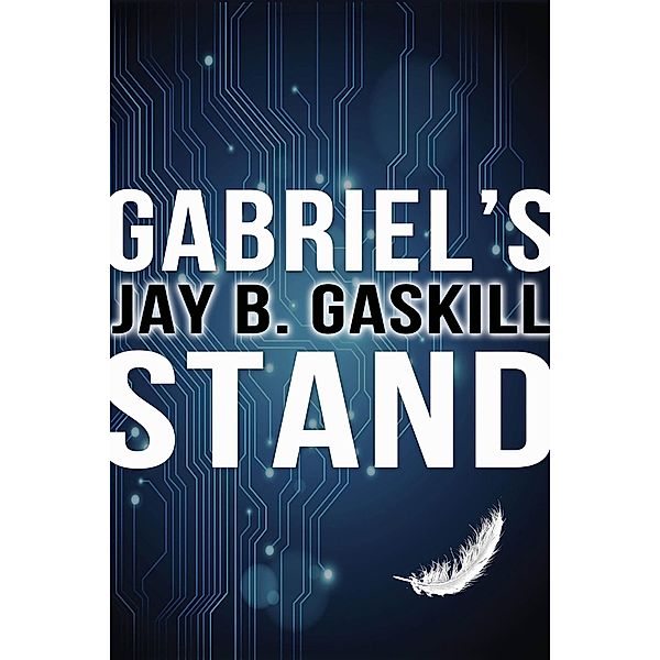 Gabriel's Stand / Central Avenue Publishing, Jay B. Gaskill