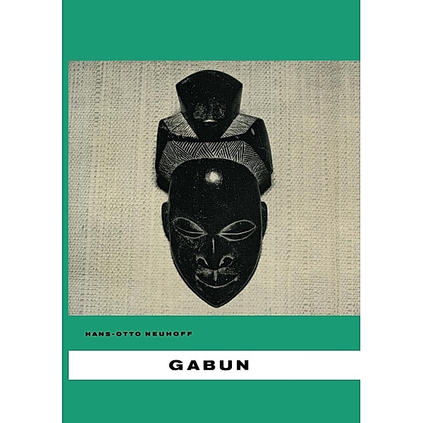 Gabun / Afrika-Studien Bd.16, H. - O. Neuhoff