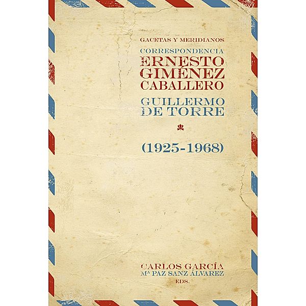 Gacetas y meridianos / Fuera de colección, Ernesto Giménez Caballero, Guillermo de Torre
