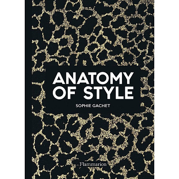 Gachet, S: Anatomy of Style, Sophie Gachet