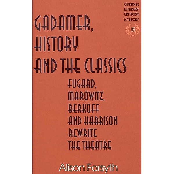 Gadamer, History and the Classics, Alison Forsyth