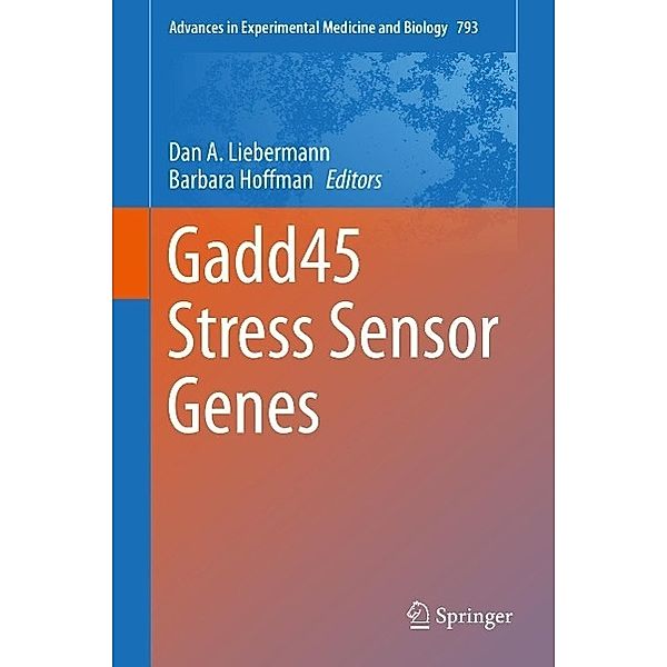 Gadd45 Stress Sensor Genes / Advances in Experimental Medicine and Biology Bd.793