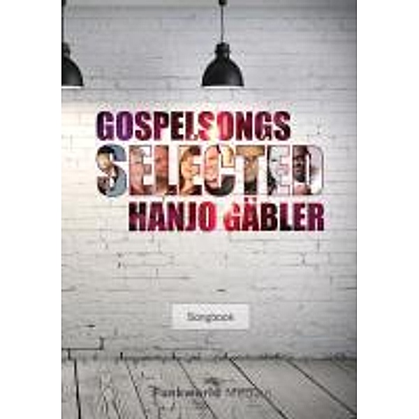 Gäbler, H: Gospelsongs Selected - Hanjo Gäbler, Hanjo Gäbler
