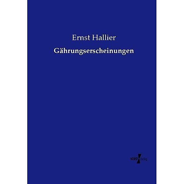 Gährungserscheinungen, Ernst Hallier