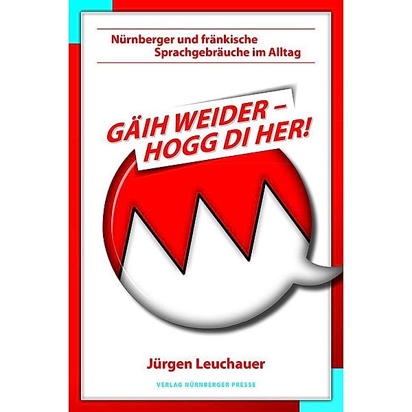 Gäih weider, hogg di her!, Jürgen Leuchauer