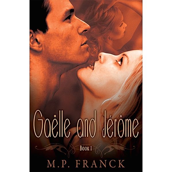 Gaelle and Jerome: Gaelle and Jerome book 1, M. P. Franck