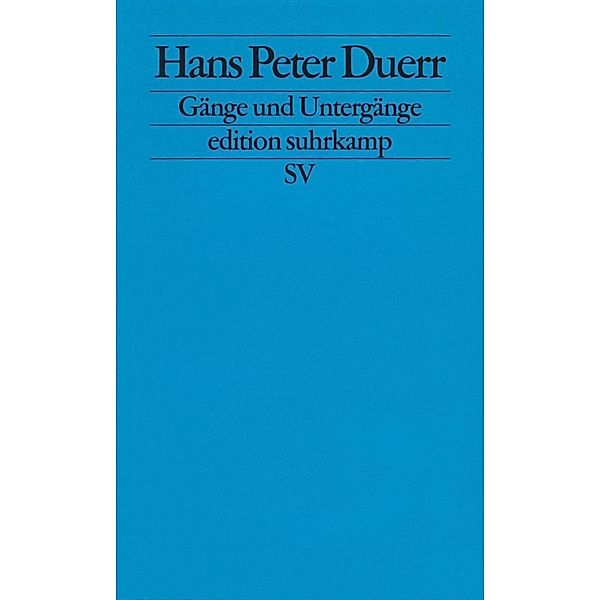 Gänge und Untergänge, Hans Peter Duerr
