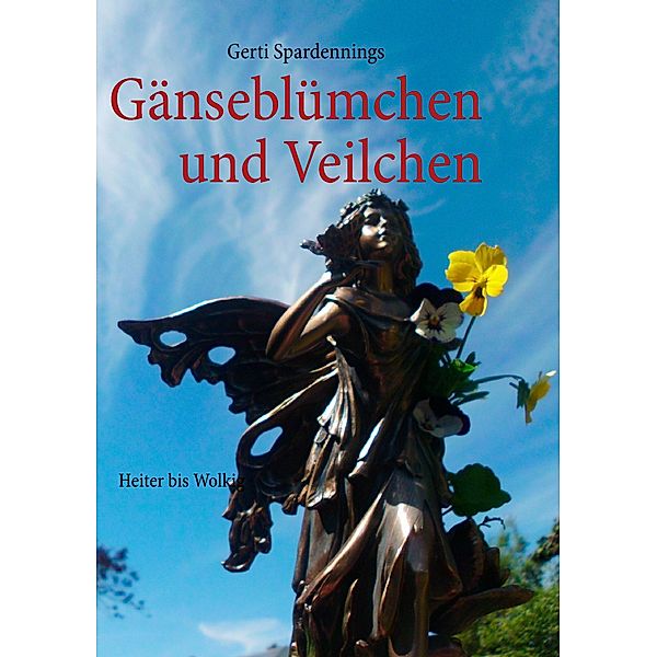 Gänseblümchen und Veilchen, Gerti Spardennings