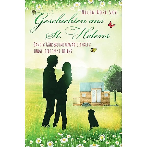 Gänseblümchenzärtlichkeit: Junge Liebe in St. Helens, Helen Rose Sky