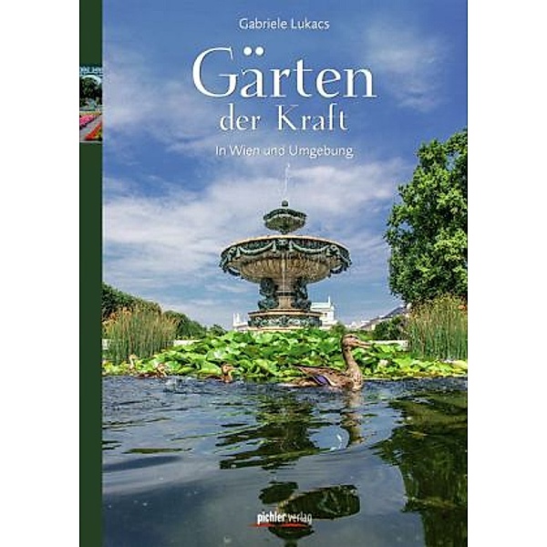 Gärten der Kraft in Wien und Umgebung, Gabriele Lukacs